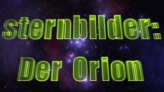 sternbilder Der Orion  Die erste Folge einer Serie über Sternbilder [upl. by Ispep]