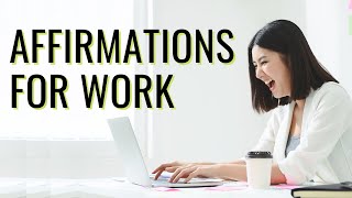 Work Affirmations For Career Growth And Positive Abundance [upl. by Peirsen]