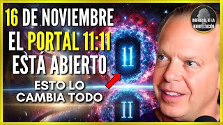 PREPÁRATE PARA ESTA NOCHE 16 DE NOVIEMBRE PORTAL 1111 RITUAL CÓSMICO DE MANFESTACIÓN JOE DISPENZA [upl. by Yenruoj]