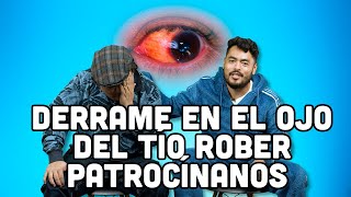 Derrame en el ojo del Tío Rober PATROCÍNANOS [upl. by Querida]