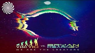 Vini Vici amp Bryan Kearney  We Are the Creators [upl. by Eirellav401]