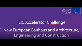 EIC Accelerator Challenge Information Day  New European Bauhaus amp Architecture for decarbonisation [upl. by Cia]