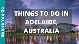 23 BEST Things to Do in Adelaide Australia  South Australia Tourism amp Travel Guide [upl. by Acire]