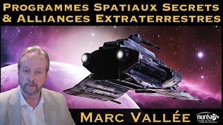 « Programmes Spatiaux Secrets et Alliances Extraterrestres » avec Marc Vallée [upl. by Adnorahc]