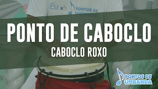 Ponto de Caboclo  Caboclo Roxo [upl. by Lloyd]