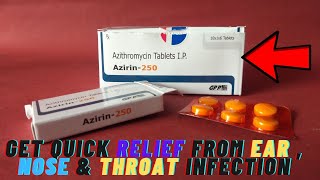 Azirin Tablets uses Review Get Quick Relief from Ear  Nose amp Throat Infection [upl. by Kit]