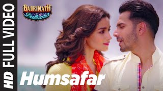 Humsafar Full Video  Varun amp Alia Bhatt  Akhil Sachdeva  quotBadrinath Ki Dulhaniaquot [upl. by Imerej]