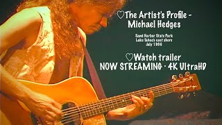 ♡TRAILER · michael hedges · the Artists Profile · 4K UltraHD · NOW STREAMING [upl. by Jillene]