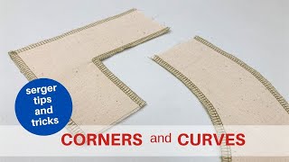 Corners and Curves  Serger Tips and Tricks [upl. by Gallagher753]