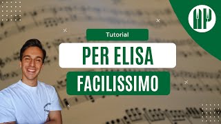 Come Suonare BENE Per Elisa al Piano tutorial FACILISSIMO per PRINCIPIANTI [upl. by Aimahs]