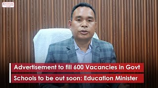 Advertisement to fill 600 Vacancies in Govt Schools to be out soon Education Minister [upl. by Earle26]