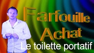 Farfouille achat 11  Le toilette portatif [upl. by Barton]