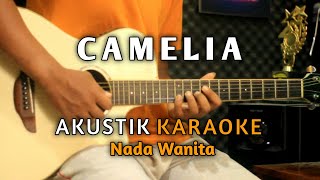 CAMELIA  Karaoke Akustik  Nada Wanita  Audio HQ [upl. by Ellehcor]