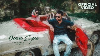 Ocean Eyes Official Video  Amrinder Gill  Lowkey  Sagar Deol  Latest Punjabi Songs 2023 [upl. by Ynnohj]