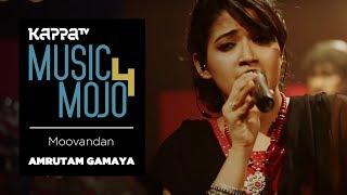 Moovandan  Amrutam Gamaya  Music Mojo Season 4  Kappa TV [upl. by Zephaniah]