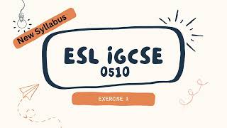 New Syllabus of ESL IGCSE exercise 1 [upl. by Ollie]