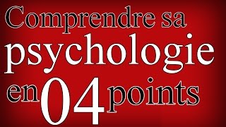 Comprendre sa psychologie en 04 points [upl. by Ainomar537]