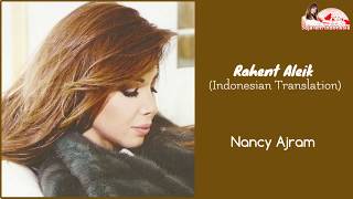 Rahent Aleik  Nancy Ajram Indonesian Translation راهنت عليك  نانسي عجرم [upl. by Annodas734]