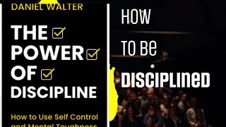 Unlocking The Power of Discipline  Daniel Walter Book Summary amp Audiobook Insights [upl. by Ahsias]