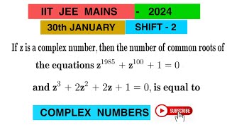 z is a complex number then number of common roots of the equation z1985 z10010 ampz32z22z10 [upl. by Nanreik]