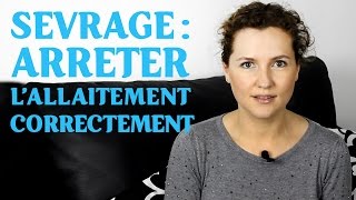 🤱 SEVRAGE BÉBÉ  ARRÊTER LALLAITEMENT CORRECTEMENT [upl. by Nnav]