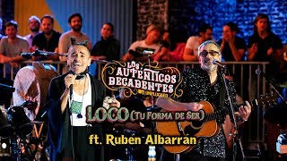 Loco tu forma de ser  Los Auténticos Decadentes ft Rubén Albarrán  Mtv Unplugged [upl. by Inattyrb43]