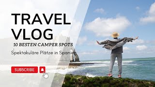 Die 10 spektakulärsten Camper Spots in Spanien mit dem Camper [upl. by Elades]