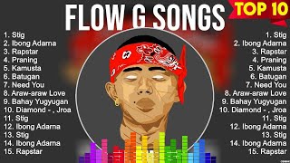 Flow G 2024 🎵 Top OPM Songs 2023 🎵 Flow G Songs [upl. by Syah191]