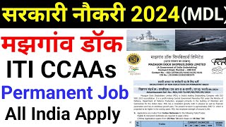 Mazagon Dock ITI CCAAs Permanent Recruitment 2024  MDL Form 2024 [upl. by Thant]