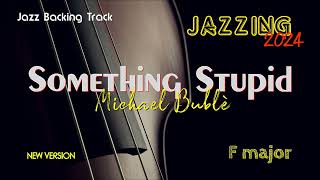 Original Backing Track SOMETHING STUPID F  Michael Bublè  Real LIVE Play Along Singer Sax Voice [upl. by Eissahc]