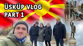 ÜSKÜP VLOG PART 1 [upl. by Ecire]