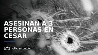 Masacre en Cesar tres personas fueron asesinadas en corregimiento de Zapatoca [upl. by Laius]