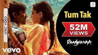 AR Rahman  Tum Tak Lyric Video Raanjhanaa Sonam Kapoor Dhanush Javed Ali [upl. by Dyna853]