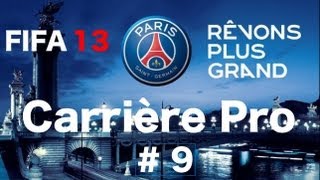 FIFA 13  Carriere Pro  PSG ou Real 9 [upl. by Tidwell]