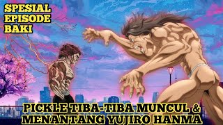 PICKLE TIBATIBA MUNCUL amp MENANTANG YUJIRO HANMA [upl. by Domela635]