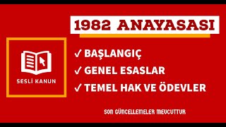 1982 Anayasası  Başlangıç amp Genel Esaslar amp Temel Hak ve Ödevler Sesli Kanun Dinle [upl. by Alidus666]