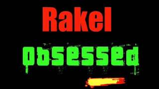 Rakel  Obsessed [upl. by Chirlin]