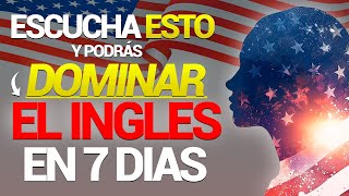 🚀🔥 ESCUCHA ESTO DURANTE 7 DIAS Y TU INGLÉS CAMBIARÁ ✅ APRENDER INGLÉS RÁPIDO 🗽 [upl. by Moulden144]