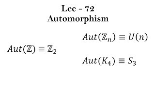 Lec  72 Automorphism  IIT JAM  CSIR UGC NET  GATE MA  B Sc [upl. by Rosemari897]