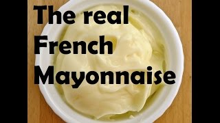 How to Make a French style mayonnaise sauce in just a few minutes [upl. by Midge]