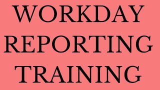 Workday Reporting Training  workday Reporting Tutorial  workday reporting learning  workday [upl. by Traggat714]