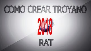 Cómo CREAR un TROYANO 2018 FUNCIONA😱👍 [upl. by Gorges]