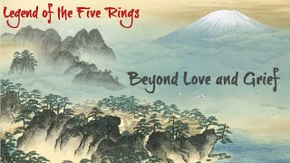 Beyond Love and Grief  Chapter 1 Go Legend of the Five Rings 4E [upl. by Cud821]