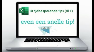 Snelle Korte Tip 10 tijdbesparende tips in Excel deel 1 [upl. by Ahsinej833]