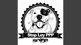 Stop Ley PPP [upl. by Rubio255]