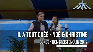 Il a tout créé  Noé amp Christine  Convention Grostenquin 2017 [upl. by Kistner]