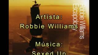 Robbie Williams  Sexed Up TRADUÇÃO [upl. by Assitruc]