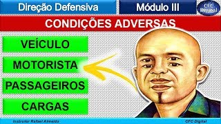 Direção Defensiva  Módulo III  Condições Adversas de Veículo Motorista Passageiros e Cargas [upl. by Tarttan]