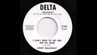 Jimmy Galloway  I Cant Seem To Get Her Off My Mind [upl. by Satterlee921]