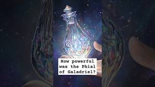 How Powerful was the Phial of Galadriel lordoftherings galadriel ringsofpower tolkien lotr [upl. by Ellen]